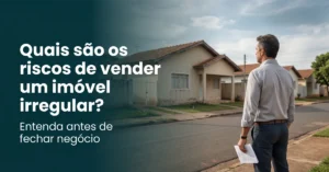 riscos-de-vender-imovel-irregular