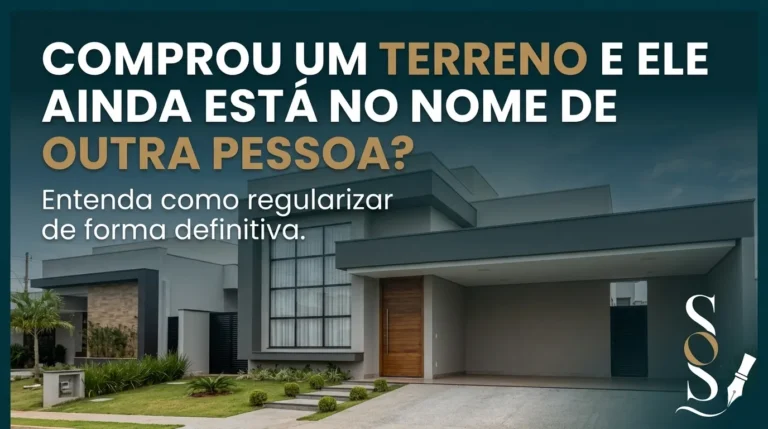 Terreno em nome de outra pessoa e documentos para regularização imobiliária